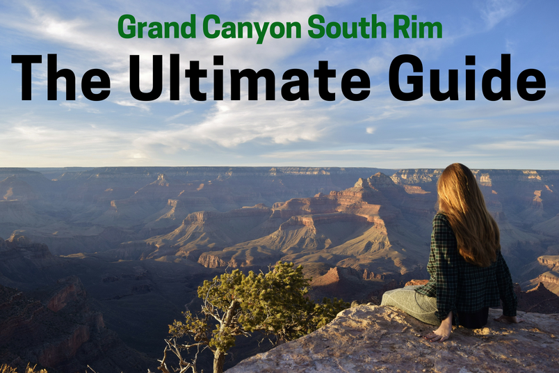 Grand Canyon South Rim The Ultimate Guide.