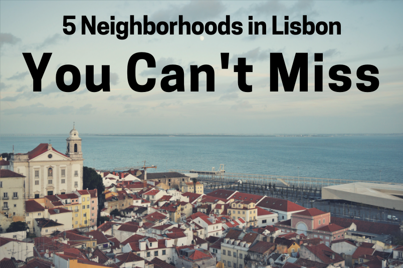 5 Lisbon Neighborhoods You Can't Miss