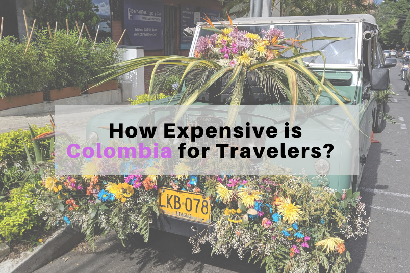 How Expensive is Colombia for Travelers?