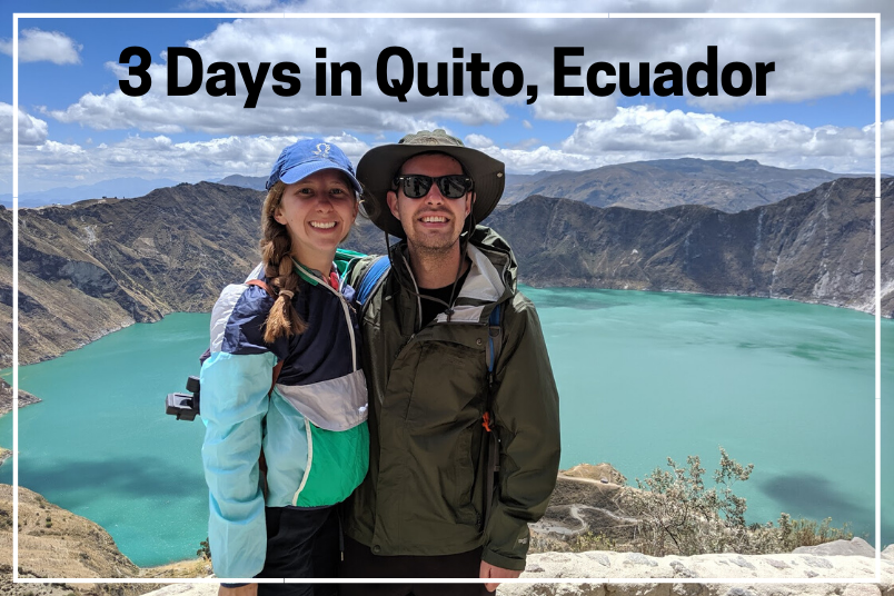 3 Days in Quito Ecuador